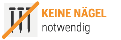 Keine Nägel notwendig